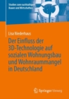 Der Einfluss der 3D-Technologie auf sozialen Wohnungsbau und Wohnraummangel in Deutschland - eBook