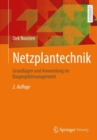 Netzplantechnik : Grundlagen und Anwendung im Bauprojektmanagement - eBook