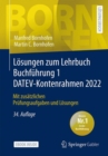 Losungen zum Lehrbuch Buchfuhrung 1 DATEV-Kontenrahmen 2022 : Mit zusatzlichen Prufungsaufgaben und Losungen - eBook