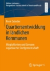Quartiersentwicklung in landlichen Kommunen : Moglichkeiten und Grenzen organisierter Dorfgemeinschaft - eBook
