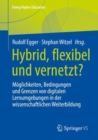 Hybrid, flexibel und vernetzt? : Moglichkeiten, Bedingungen und Grenzen von digitalen Lernumgebungen in der wissenschaftlichen Weiterbildung - eBook