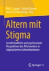 Altern mit Stigma : Gesellschaftliche und psychosoziale Perspektiven des Alterwerdens in stigmatisierten Lebenskontexten - eBook