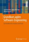 Grundkurs agiles Software-Engineering : Ein Handbuch fur Studium und Praxis - eBook