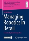 Managing Robotics in Retail : A Service Systems Perspective - eBook