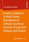 Security Compliance in Model-driven Development of Software Systems in Presence of Long-Term Evolution and Variants - Book