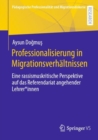 Professionalisierung in Migrationsverhaltnissen : Eine rassismuskritische Perspektive auf das Referendariat angehender Lehrer*innen - eBook