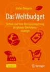 Das Weltbudget : Sichere und faire Ressourcennutzung als globale Uberlebensstrategie - eBook