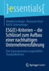 ESG(E)-Kriterien - die Schlussel zum Aufbau einer nachhaltigen Unternehmensfuhrung : Eine Eignungsanalyse ausgewahlter Standardkriterien - eBook