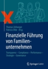 Finanzielle Fuhrung von Familienunternehmen : Transparenz - Compliance - Performance - Strategie - Governance - eBook