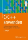 C/C++ anwenden : Technisch-wissenschaftliche Ubungsaufgaben mit Losungen - eBook