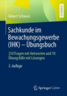 Sachkunde im Bewachungsgewerbe (IHK) - Ubungsbuch : 250 Fragen mit Antworten und 10 Ubungsfalle mit Losungen - eBook