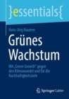 Grunes Wachstum : Mit „Green Growth" gegen den Klimawandel und fur die Nachhaltigkeitsziele - eBook