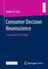 Consumer Decision Neuroscience : Ausgewahlte Beitrage - eBook