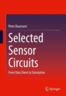 Selected Sensor Circuits : From Data Sheet to Simulation - Book