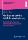 Geschlechtergerechte MINT-Berufsorientierung : Eine empirische Studie zur Wirksamkeit von didaktischem Lehr-Lern-Material - eBook