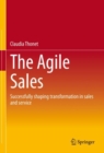 The Agile Sales : Successfully shaping transformation in sales and service - eBook