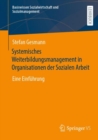 Systemisches Weiterbildungsmanagement in Organisationen der Sozialen Arbeit : Eine Einfuhrung - eBook