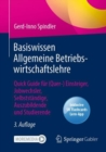 Basiswissen Allgemeine Betriebswirtschaftslehre : Quick Guide fur (Quer-) Einsteiger, Jobwechsler, Selbststandige, Auszubildende und Studierende - eBook