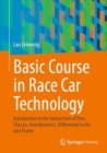 Basic Course in Race Car Technology : Introduction to the Interaction of Tires, Chassis, Aerodynamics, Differential Locks and Frame - eBook