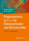 Programmieren in C++ fur Elektrotechniker und Mechatroniker : Das Lern- und Ubungsbuch - eBook