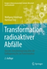 Transformation radioaktiver Abfalle : Von der Zwischenlagerung uber die Endlagerung bis zur Transmutation - eBook