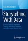 Storytelling With Data : Gaining Insights, Developing Strategy and taking Corporate Communications to a new level - Book