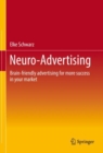Neuro-Advertising : Brain-friendly advertising for more success in your market - eBook
