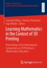 Learning Mathematics in the Context of 3D Printing : Proceedings of the International Symposium on 3D Printing in Mathematics Education - Book