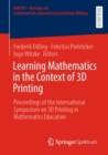 Learning Mathematics in the Context of 3D Printing : Proceedings of the International Symposium on 3D Printing in Mathematics Education - eBook