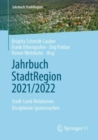 Jahrbuch StadtRegion 2021/2022 : Stadt-Land-Relationen. Disziplinare Spurensuchen - eBook