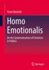 Homo Emotionalis : On the Systematization of Emotions in Politics - Book
