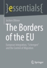 The Borders of the EU : European Integration, "Schengen" and the Control of Migration - eBook