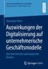 Auswirkungen der Digitalisierung auf unternehmerische Geschaftsmodelle : Eine theoretische und empirische Analyse - eBook