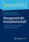 Management der Kreislaufwirtschaft : Positionierung und Gestaltung zirkularer Unternehmen - eBook
