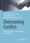 Overcoming Conflict : History Teaching-Peacebuilding-Reconciliation - Book