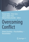 Overcoming Conflict : History Teaching—Peacebuilding—Reconciliation - Book