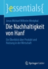 Die Nachhaltigkeit von Hanf : Ein Uberblick uber Produkt und Nutzung in der Wirtschaft - eBook