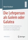 Die Lehrperson als Golem oder Galatea : Empirische Untersuchungen zu Kompetenzerwartungen von Lernenden an Lehrpersonen - eBook