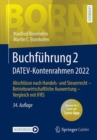 Buchfuhrung 2 DATEV-Kontenrahmen 2022 : Abschlusse nach Handels- und Steuerrecht - Betriebswirtschaftliche Auswertung - Vergleich mit IFRS - eBook