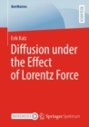 Diffusion under the Effect of Lorentz Force - Book