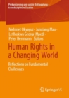 Human Rights in a Changing World : Reflections on Fundamental Challenges - Book