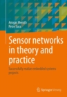 Sensor networks in theory and practice : Successfully realize embedded systems projects - Book