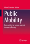 Public Mobility : Prerequisites for human-oriented transport planning - Book