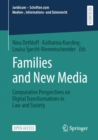 Families and New Media : Comparative Perspectives on Digital Transformations in Law and Society - Book