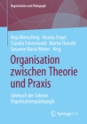 Organisation zwischen Theorie und Praxis : Jahrbuch der Sektion Organisationspadagogik - eBook