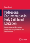 Pedagogical Documentation in Early Childhood Education : Process-Oriented Procedures for Documenting Education and Development - Book