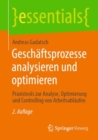 Geschaftsprozesse analysieren und optimieren : Praxistools zur Analyse, Optimierung und Controlling von Arbeitsablaufen - eBook