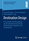 Destination Design : Neue Ansatze und Perspektiven aus der Designforschung fur die Entwicklung von Regionen und Destinationen - eBook