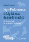 High-Performance: Erfolg ist, was du aus dir machst : Mit simplen Hacks zur personlichen Bestleistung - eBook