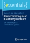 Ressourcenmanagement in Militarorganisationen : Eine Einfuhrung in das Streitkraftemanagement - eBook